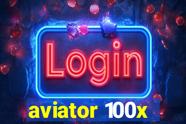 aviator 100x